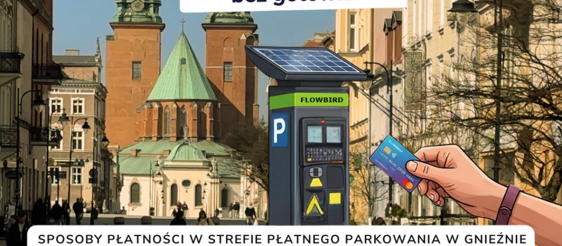 SPOSOBY PŁATNOŚCI W STREFIE PŁATNEGO PARKOWANIA W GNIEŹNIE